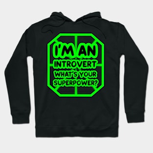 I'm an introvert, what's your superpower? Hoodie